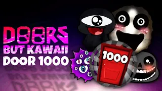 REACHING DOOR 1000 IN DOORS BUT KAWAII!