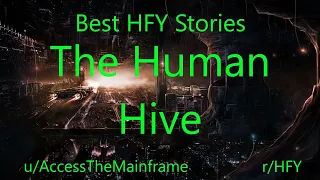 Best HFY Reddit Stories: The Human Hive