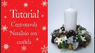 Tutorial - CENTROTAVOLA NATALIZIO CON CANDELA