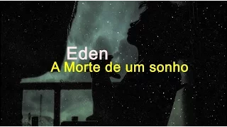 EDEN - Death of a Dream - Legendado