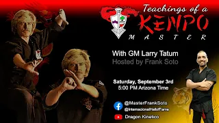 Teachings of a KENPO Master with Larry Tatum   Hosted by Frank Soto   Ep  3