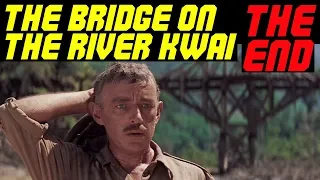 The Bridge on the River Kwai - The End