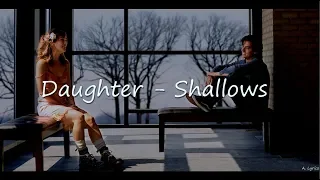 Daughter - Shallows (Lyrics) [Five Feet Apart]