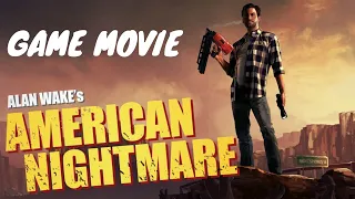 ALL CUTSCENES Alan Wake's American Nightmare (Game Movie)