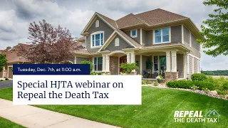 Special HJTA webinar on Repeal the Death Tax