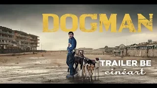 DOGMAN - Trailer - Release/Sortie : 01.08.2018