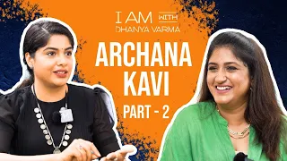 രണ്ടു വർഷം ഞാൻ ജീവനോടെ ഇരിക്കാൻ മാത്രമാണ്... | @ArchanaKaviCreator Part - 2 |@iamwithdhanyavarma​