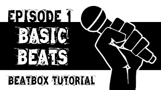 Beatbox Tutorial Episode 1: Basic Beginners Beat