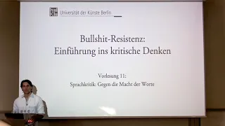 Vorlesung "Bullshit-Resistenz" (2023, UDK Berlin) 11. "Sprachkritik: Gegen die Macht der Worte"