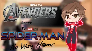 Avengers react to The Spider-Men!! & No Way Home!! /NWH/ /MCU/ /MARVEL/