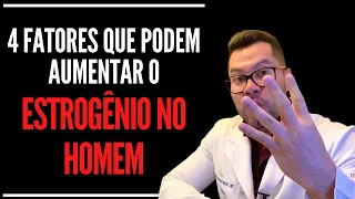 4 COISAS QUE PODEM AUMENTAR ESTROGÊNIO NO HOMEM