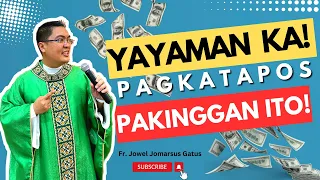 *VIRAL HOMILY* YAYAMAN KA!!! PAGKATAPOS PAKINGGAN ITO II INSPIRING II FR. JOWEL JOMARSUS GATUS