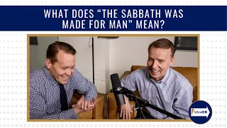 What does "The sabbath was made for man" mean? • follow HIM Favorites • March 13-19 • Come Follow Me