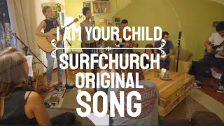 I Am Your Child - Surf Church Porto Original Music