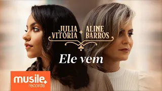 Julia Vitoria e Aline Barros - Ele Vem / A Cidade Santa (Ao Vivo)