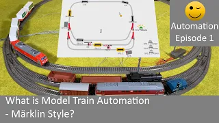What is Model Train Automation - Märklin Style? (Automation Episode 1)