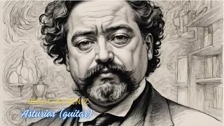 Isaac Albéniz  - Suite Española No. 1 Op. 47, V. Asturias (guitar version)