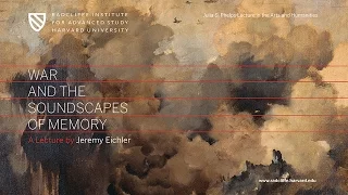 Jeremy Eichler | War and the Soundscapes of Memory || Radcliffe Institute