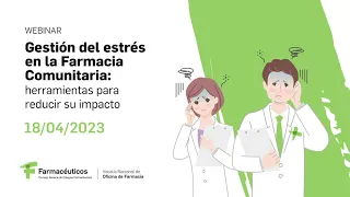 Webinar Gestión del estrés en la Farmacia Comunitaria: herramientas para reducir su impacto.