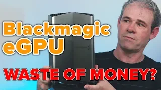 Blackmagic eGPU Review. Not what I was hoping for APPLE.