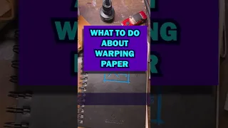 What Can You Do About Warping Paper In Your Sketchbook