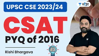 CSAT 2016 PYQ | CRACK UPSC CSE 2023 - 2024 | RISHI BHARGAVA