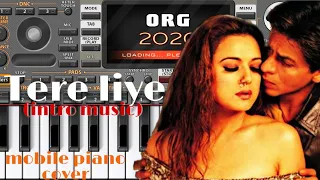 Tere Liye|Veer Zara| mobile piano cover |ORG2020