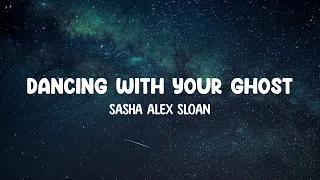 Sasha Alex Sloan - Dancing With Your Ghost | Lyrics