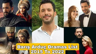 Barış Arduç Dramas List (2015 To 2022)