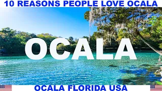 10 REASONS WHY PEOPLE LOVE OCALA FLORIDA USA