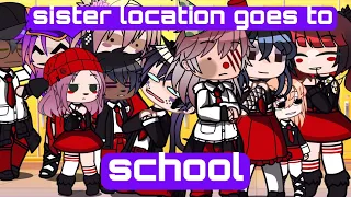 //sister location goes to school// ( gacha club/fnaf )