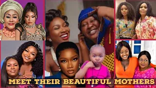 11 POPULAR NOLLYWOOD ACTRESSES AND THEIR  BEAUTIFUL  MOTHERS