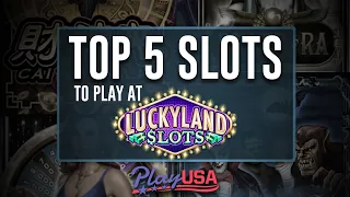 Top 5 Slots at Luckyland Slots | Best Online Slots USA