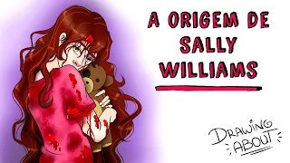 A origem de Sally Williams (Jogue comigo) 💙💀 Draw My Life Português