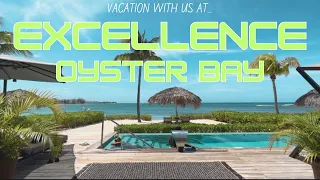 BEST VACAY EVER! Join us at Excellence Oyster Bay Beach Villa with private pool