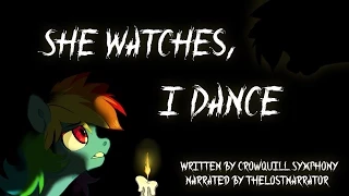 She Watches, I Dance [MLP Fanfic Reading] (Darkfic)