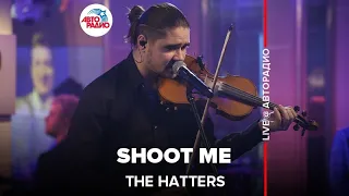 The Hatters - Shoot Me (LIVE @ Авторадио)
