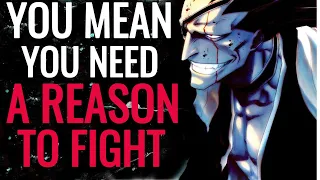 YOU MEAN YOU NEED A REASON TO FIGHT -Kenpachi Zaraki | ENGLISH BEST SPEECH | QUOTE | BLEACH