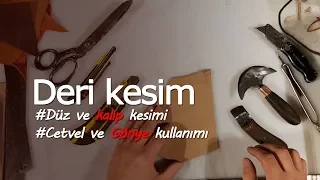 Deri kesimi nasıl yapılır ?