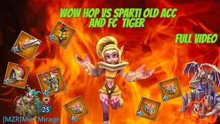 WoW Hop Vs Sparti Old Acc  and FC Tiger, Full Video - Lords Mobile