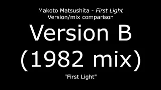 Makoto Matsushita - First Light (1981/1982): Mix Comparison