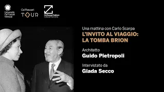 Una mattina con Carlo Scarpa: l'invito al viaggio: la tomba Brion