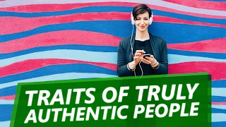 10 Traits Of Truly Authentic People