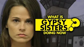 What is Gypsy Sisters doing now? What happened?