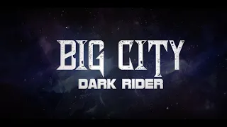 Big City - "Dark Rider" - Official Lyric Video