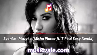 Byanka - Muzyka (Misha Pioner ft. T'Paul Saxy Remix)