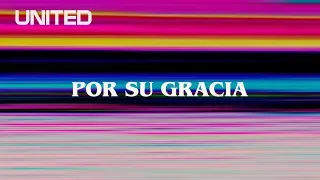 Por Su Gracia (Offical Lyric Video) - Hillsong UNITED