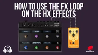 How to use the FX LOOP on the HX EFFECTS
