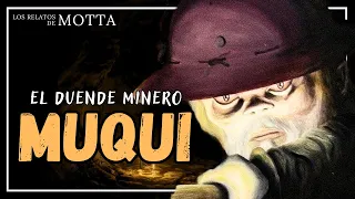 MUQUI: El duende minero | Leyendas del Perú