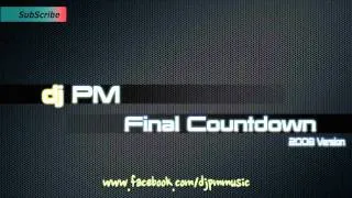 dj PM - Final Countdown (2008 Original Version)